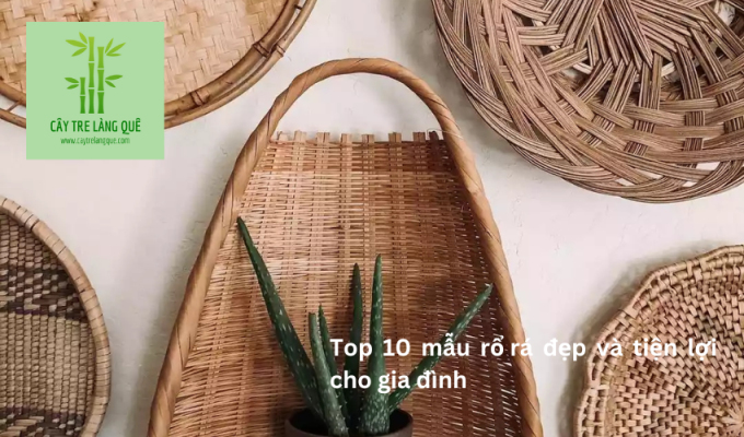 Top 10 mẫu rổ rá đẹp và tiện lợi cho gia đình